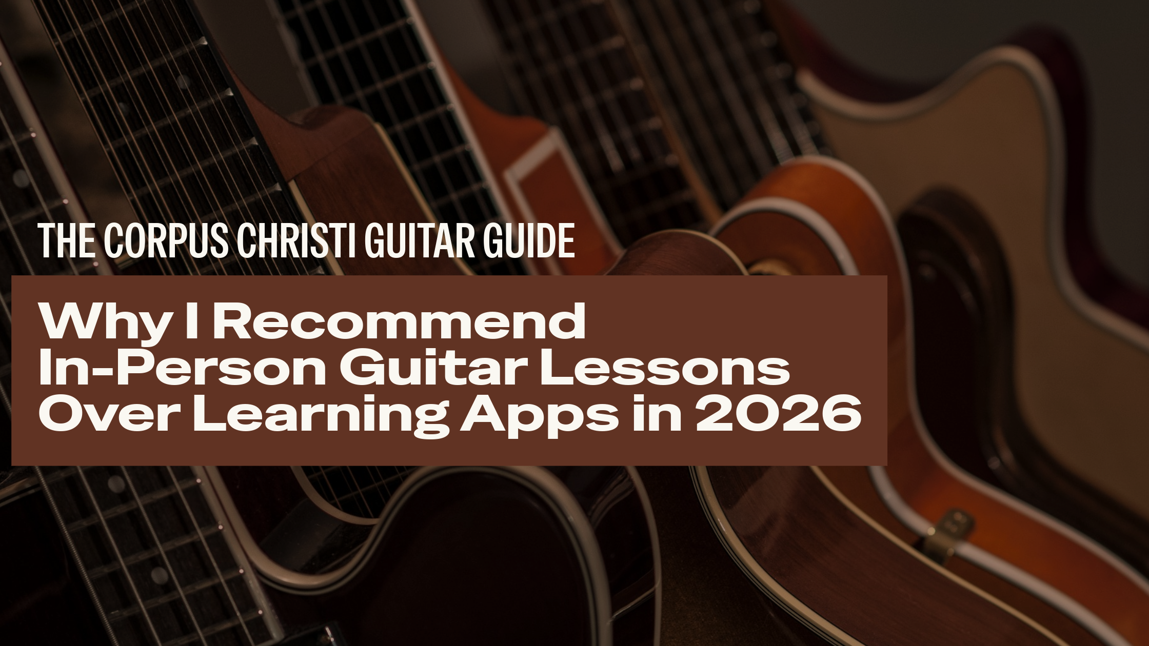 Why I Recommend In-Person Guitar Lessons Over Learning Apps in 2026